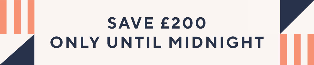 Save over £200 only until midnight